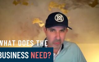 what does the business need?
